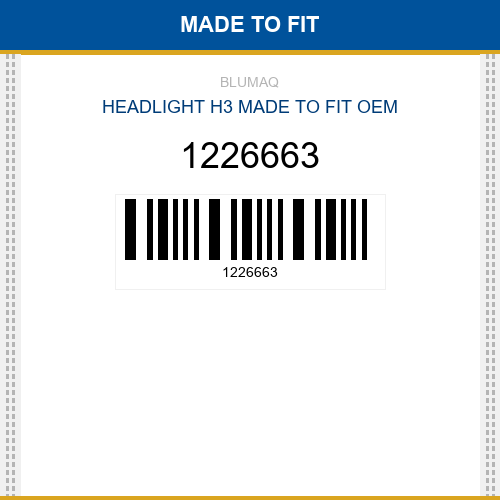 1226663 Headlight h3 Made to fit