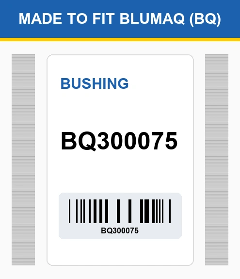 BQ300075 Bushing Made to fit for BLUMAQ