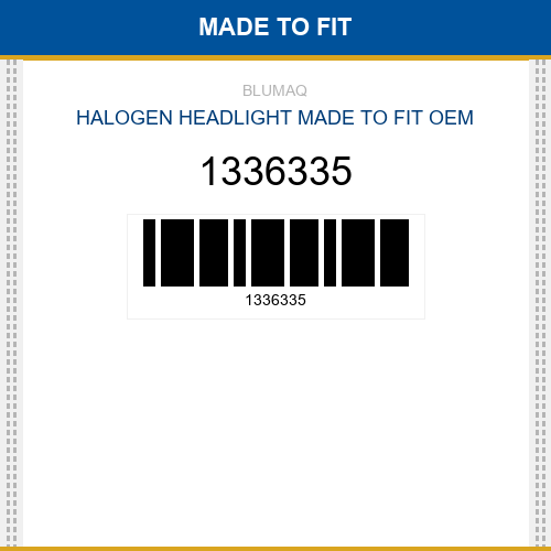1336335 Halogen headlight Made to fit