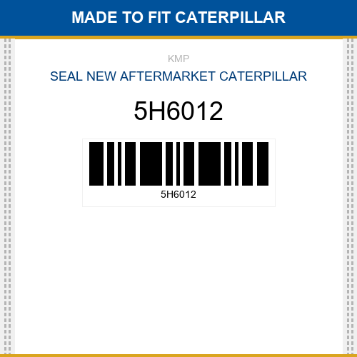 5H6012 Seal Made to fit for CATERPILLAR