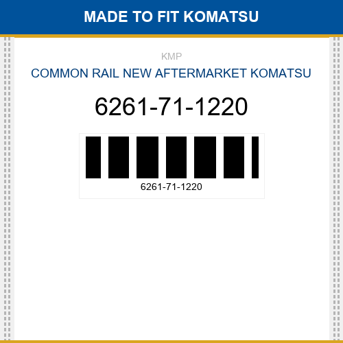 6261-71-1220 Common rail Made to fit for KOMATSU