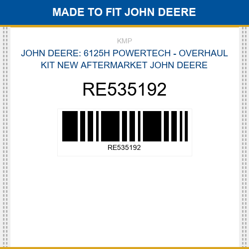 RE535192 : 6125h powertech - overhaul kit Made to fit for JOHN DEERE