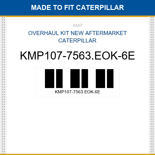 KMP107-7563.EOK-6E Overhaul kit Made to fit for CATERPILLAR