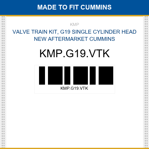 KMP.G19.VTK Valve train kit, g19 single cylinder head Made to fit for CUMMINS