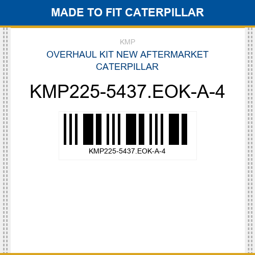 KMP225-5437.EOK-A-4 Overhaul kit Made to fit for CATERPILLAR
