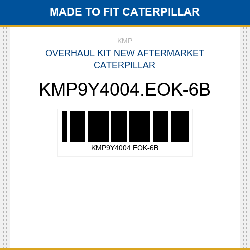 KMP9Y4004.EOK-6B Overhaul kit Made to fit for CATERPILLAR