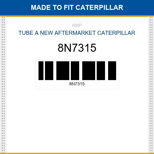 8N7315 Tube a Made to fit for CATERPILLAR