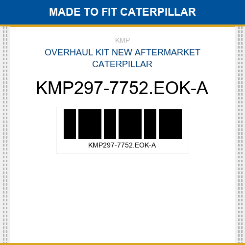 KMP297-7752.EOK-A Overhaul kit Made to fit for CATERPILLAR
