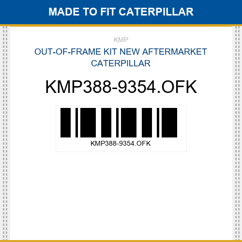 KMP388-9354.OFK Out-of-frame kit Made to fit for CATERPILLAR