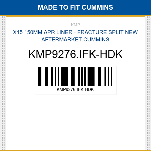 KMP9276.IFK-HDK X15 150mm apr liner - fracture split Made to fit for CUMMINS