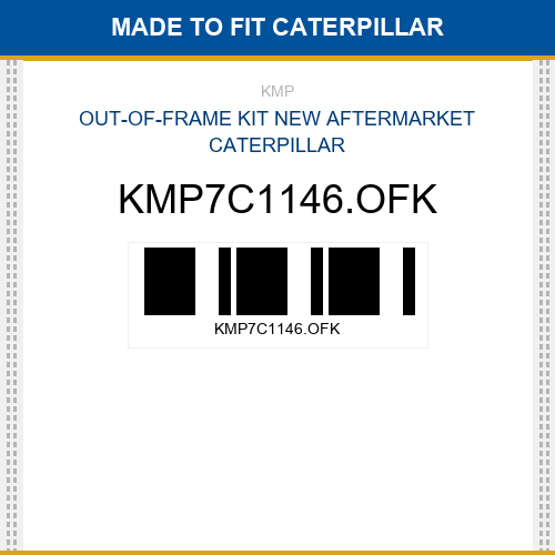 KMP7C1146.OFK Out-of-frame kit Made to fit for CATERPILLAR