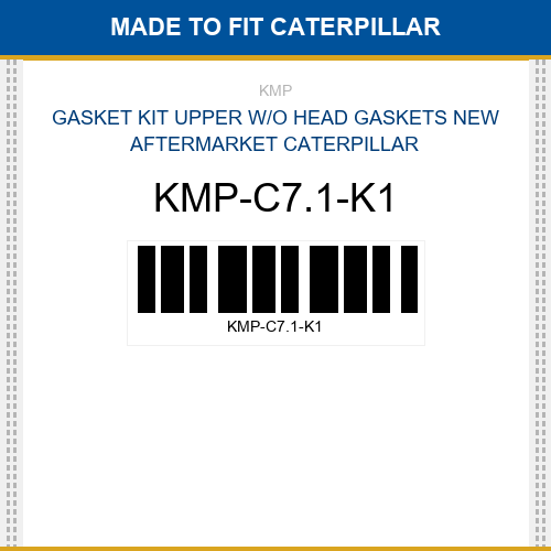 KMP-C7.1-K1 Gasket kit upper w/o head gaskets Made to fit for CATERPILLAR