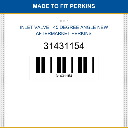 31431154 Inlet valve - 45 degree angle Made to fit for PERKINS