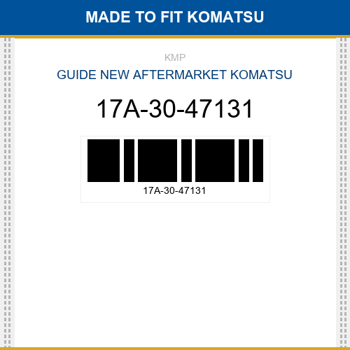 17A-30-47131 Guide Made to fit for KOMATSU
