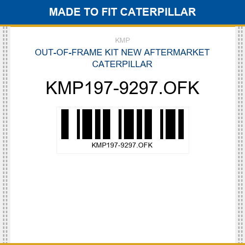 KMP197-9297.OFK Out-of-frame kit Made to fit for CATERPILLAR