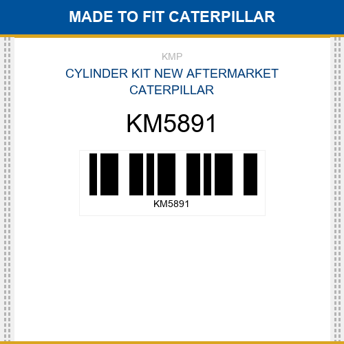 KM5891 Cylinder kit Made to fit for CATERPILLAR