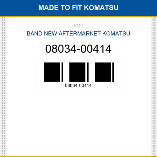 08034-00414 Band Made to fit for KOMATSU
