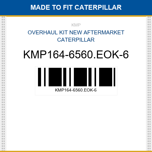 KMP164-6560.EOK-6 Overhaul kit Made to fit for CATERPILLAR
