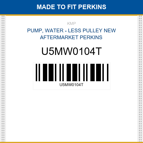 U5MW0104T Pump, water - less pulley Made to fit for PERKINS