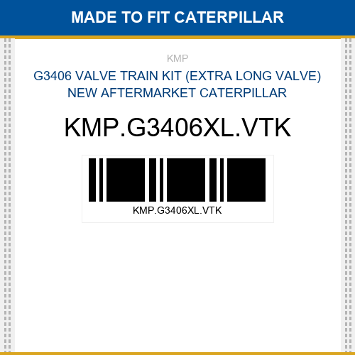 KMP.G3406XL.VTK G3406 valve train kit (extra long valve) Made to fit for CATERPILLAR