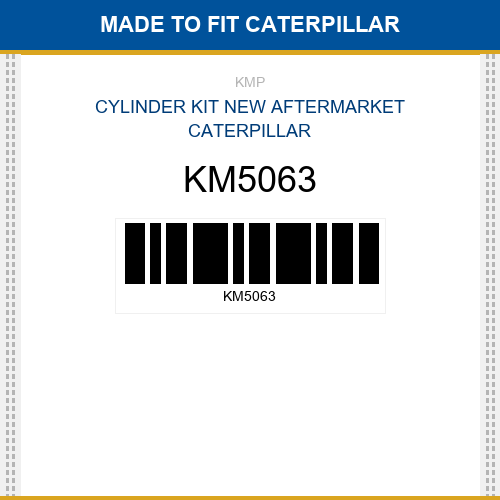 KM5063 Cylinder kit Made to fit for CATERPILLAR