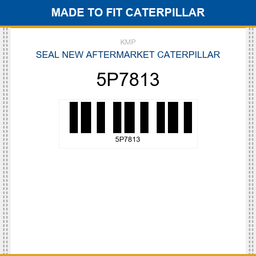 5P7813 Seal Made to fit for CATERPILLAR