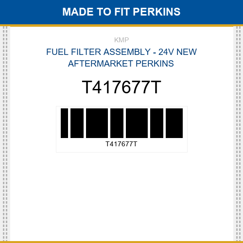 T417677T Fuel filter assembly - 24v Made to fit for PERKINS
