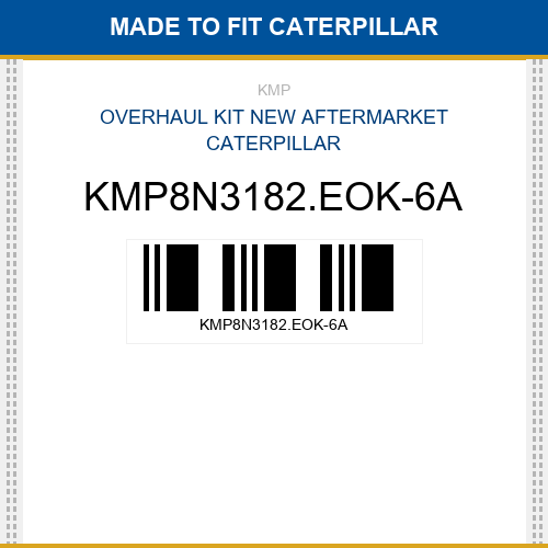 KMP8N3182.EOK-6A Overhaul kit Made to fit for CATERPILLAR