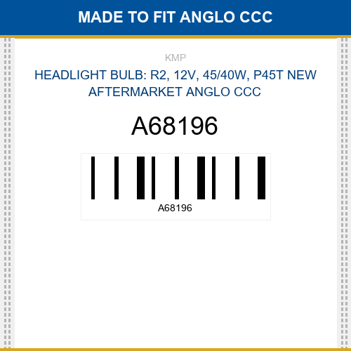 A68196 Headlight bulb: r2, 12v, 45/40w, p45t Made to fit for ANGLO CCC