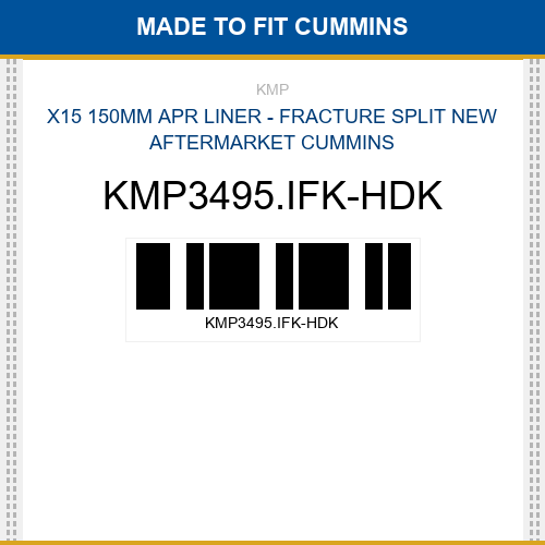 KMP3495.IFK-HDK X15 150mm apr liner - fracture split Made to fit for CUMMINS