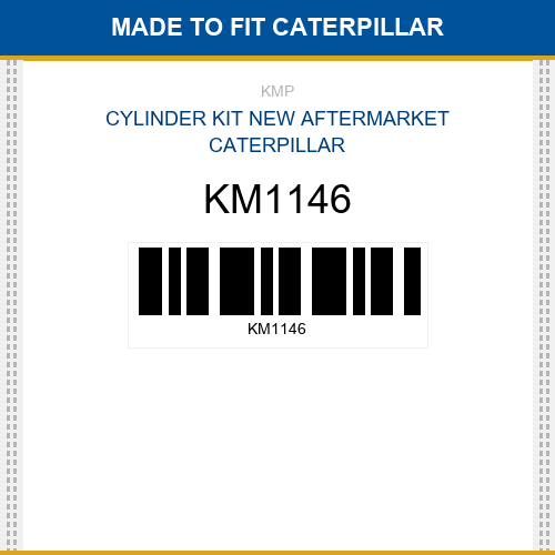 KM1146 Cylinder kit Made to fit for CATERPILLAR