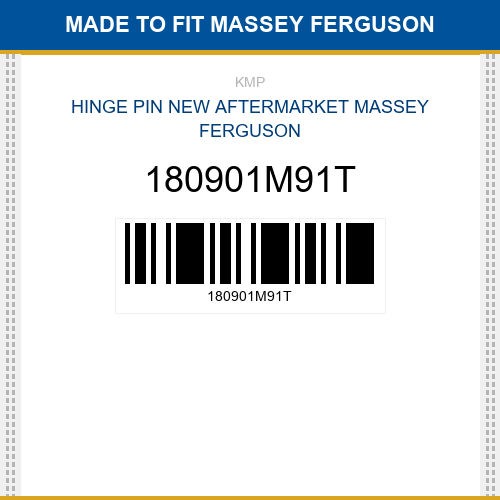 180901M91T Hinge pin Made to fit for MASSEY FERGUSON