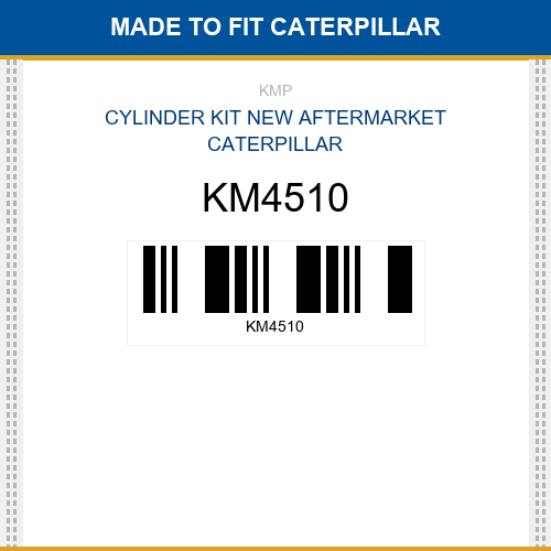 KM4510 Cylinder kit Made to fit for CATERPILLAR