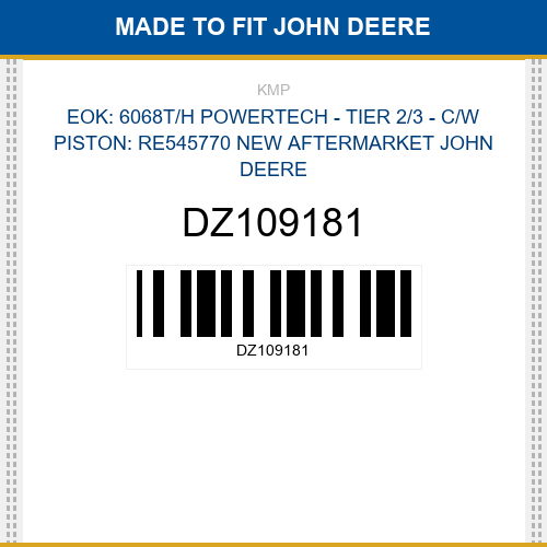 DZ109181 Eok: 6068t/h powertech - tier 2/3 - c/w piston: re545770 Made to fit for JOHN DEERE