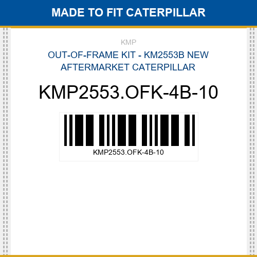 KMP2553.OFK-4B-10 Out-of-frame kit - km2553b Made to fit for CATERPILLAR
