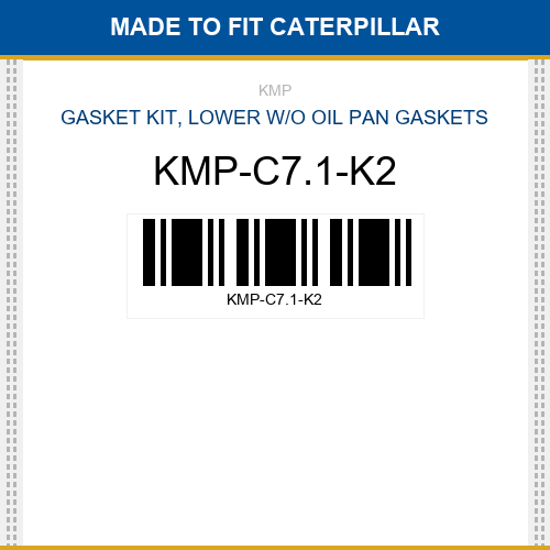 KMP-C7.1-K2 Gasket kit, lower w/o oil pan gaskets Made to fit for CATERPILLAR