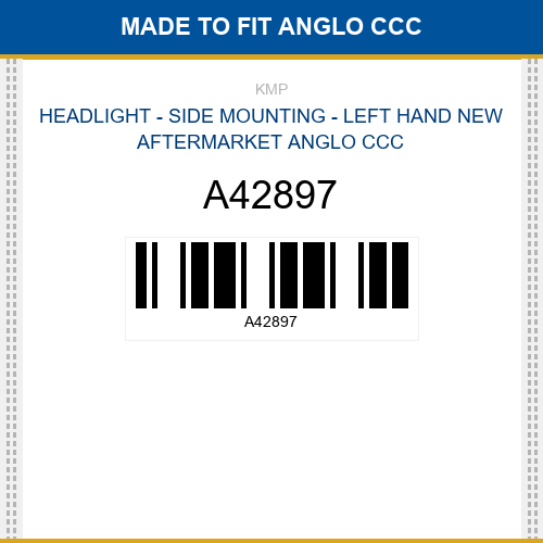 A42897 Headlight - side mounting - left hand Made to fit for ANGLO CCC