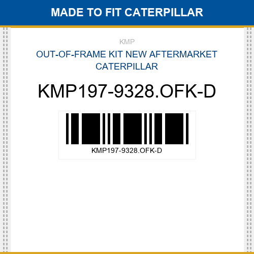 KMP197-9328.OFK-D Out-of-frame kit Made to fit for CATERPILLAR