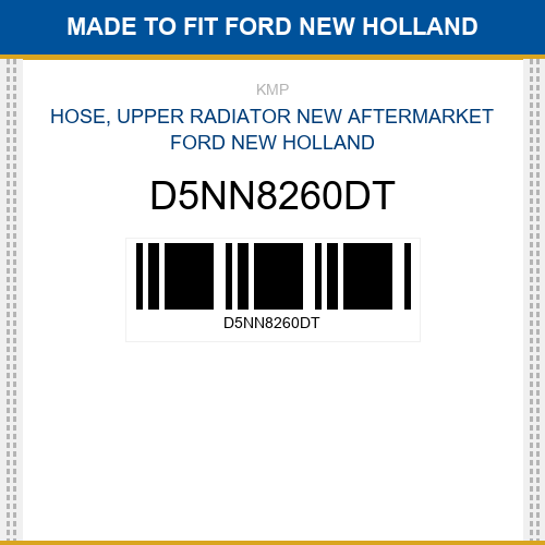 D5NN8260DT Hose, upper radiator Made to fit for FORD NEW HOLLAND