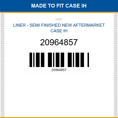 20964857 Liner - semi finished Made to fit for Case Ih