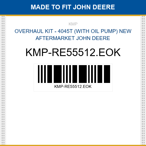 KMP-RE55512.EOK Overhaul kit - 4045t (with oil pump) Made to fit for JOHN DEERE