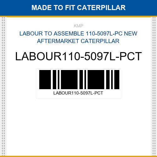 LABOUR110-5097L-PCT Labour to assemble 110-5097l-pc Made to fit for CATERPILLAR