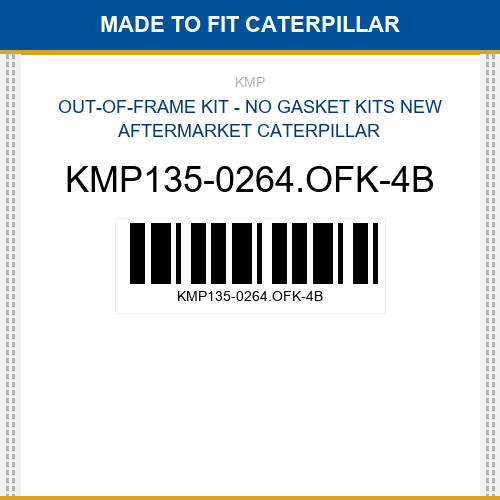 KMP135-0264.OFK-4B Out-of-frame kit - no gasket kits Made to fit for CATERPILLAR