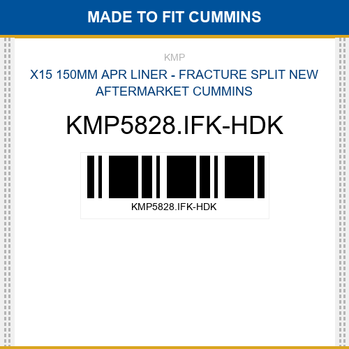 KMP5828.IFK-HDK X15 150mm apr liner - fracture split Made to fit for CUMMINS