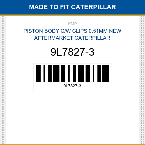9L7827-3 Piston body c/w clips 0.51mm Made to fit for CATERPILLAR