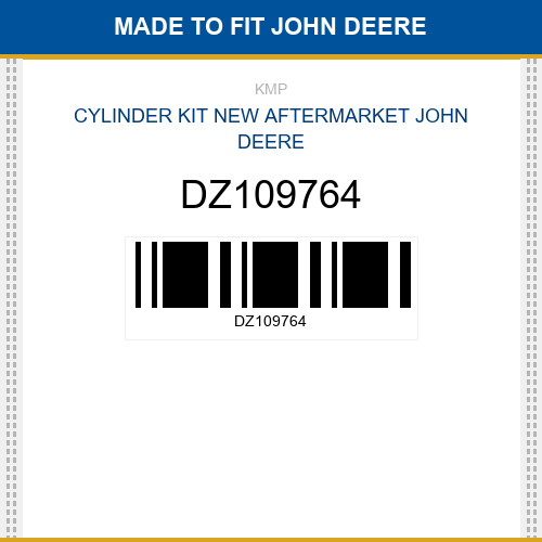 DZ109764 Cylinder kit Made to fit for JOHN DEERE