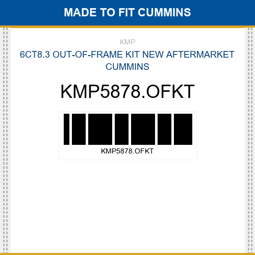 KMP5878.OFKT 6ct8.3 out-of-frame kit Made to fit for CUMMINS