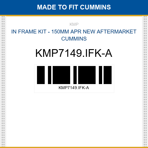KMP7149.IFK-A In frame kit - 150mm apr Made to fit for CUMMINS