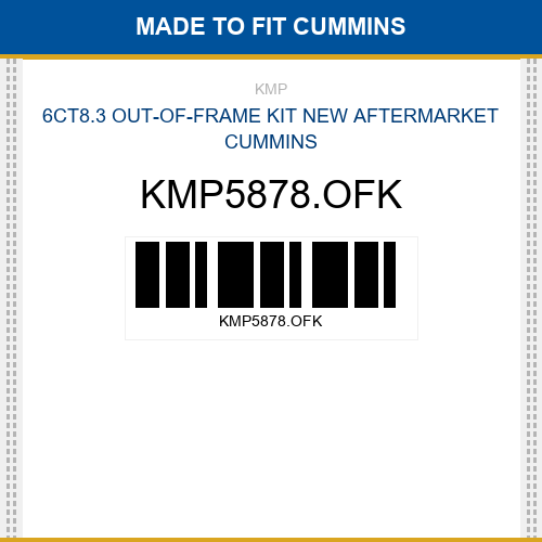 KMP5878.OFK 6ct8.3 out-of-frame kit Made to fit for CUMMINS