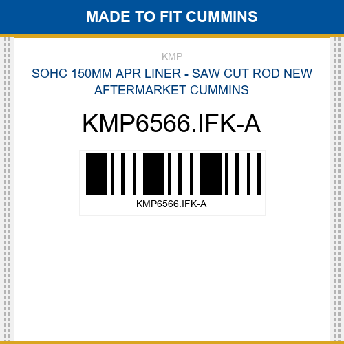 KMP6566.IFK-A Sohc 150mm apr liner - saw cut rod Made to fit for CUMMINS